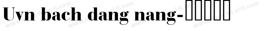 Uvn bach dang nang字体转换